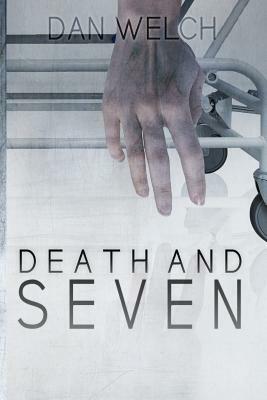 Death and Seven by Dan Welch