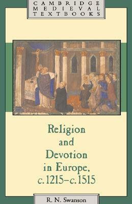 Religion and Devotion in Europe, c.1215-c.1515 by R.N. Swanson