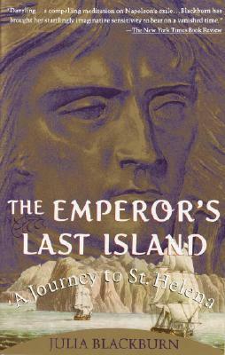 The Emperor's Last Island: A Journey to St. Helena by Julia Blackburn