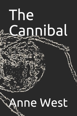 The Cannibal by Anne West