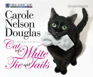 Cat in a White Tie and Tails by Carole Nelson Douglas