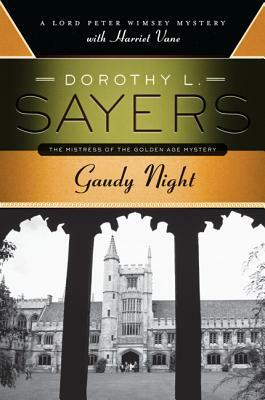 Gaudy Night: A Lord Peter Wimsey Mystery with Harriet Vane by Dorothy L. Sayers