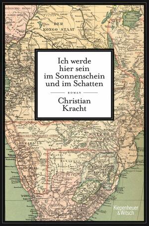 Ich werde hier sein im Sonnenschein und im Schatten  by Christian Kracht