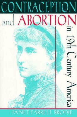 Contraception and Abortion in Nineteenth-Century America: A Critical Edition of the symphonia Armonie Celestium Revelationum (Symphony of the Harmon by Janet Farrell Brodie