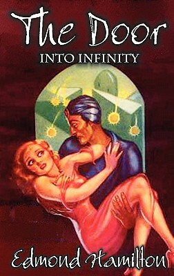 The Door Into Infinity by Edmond Hamilton, Science Fiction, Fantasy by Edmond Hamilton