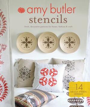 Amy Butler Stencils: Fresh, Decorative Patterns for Home, Fashion & Craft [With Stencils] by Amy Butler