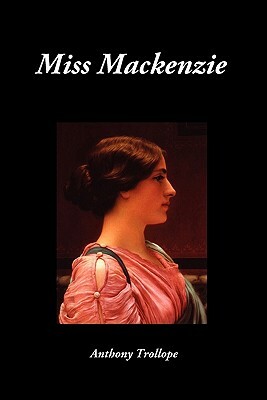 Miss MacKenzie by Anthony Trollope