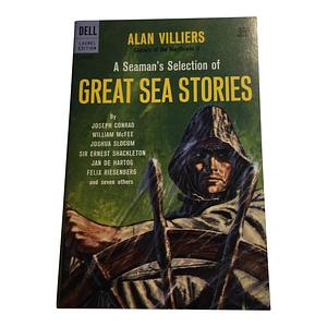 A Seaman's Selection of Great Sea Stories by Alan Villiers