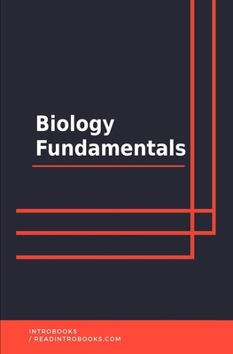 Biology Fundamentals by Introbooks