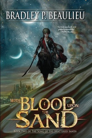 Blood Upon the Sand by Bradley P. Beaulieu