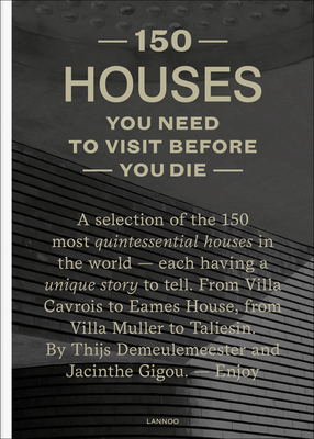 150 Houses You Need to Visit Before Your Die by Thijs Demeulemeester