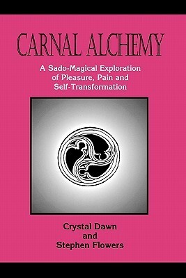 Carnal Alchemy by Stephen E. Flowers, Crystal Flowers
