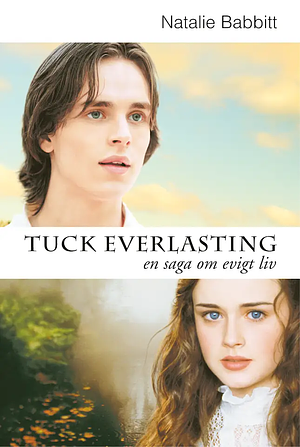 Tuck Everlasting: En saga om evigt liv by Natalie Babbitt