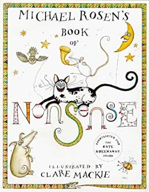 Michael Rosen's Book of Nonsense by Michael Rosen, Claire Mackie