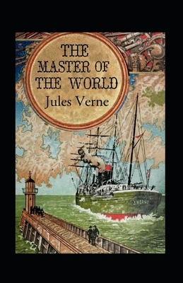 The Master of the World Annotated by Jules Verne