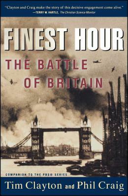 Finest Hour: The Battle of Britain by Tim Clayton