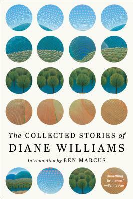 The Collected Stories of Diane Williams by Diane Williams