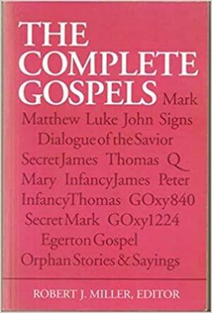 The Complete Gospels: Annotated Scholars Version by Robert J. Miller