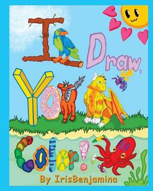 I Draw, You Color by R. Johnson, Iris Benjamina J