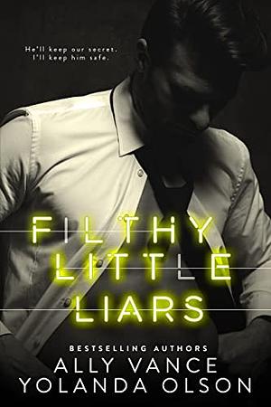 Filthy Little Liars by Ally Vance, Yolanda Olson