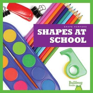 Shapes at School by Jennifer Fretland VanVoorst