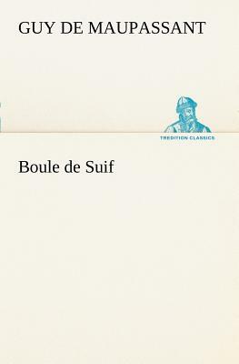 Boule de Suif by Guy de Maupassant