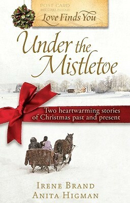 Love Finds You Under the Mistletoe by Irene Brand