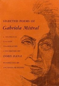 Selected Poems of Gabriela Mistral by Gabriela Mistral, Doris Dana, Antonio Fresconi