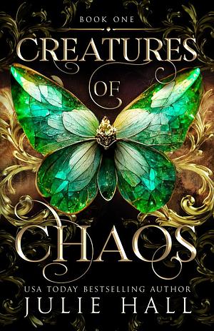 Creatures of Chaos by Julie Hall