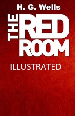 The Red Room Illustrated by H.G. Wells