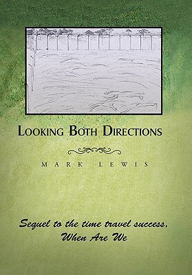 Looking Both Directions by Mark Lewis