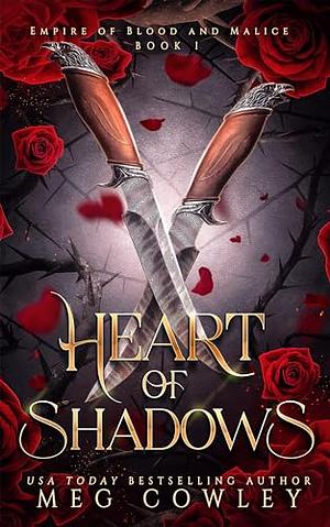 Heart of Shadows: A Slow Burn Steamy Dark Epic Romantasy by Meg Cowley