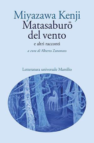 Matasaburo del vento e altri racconti by Kenji Miyazawa