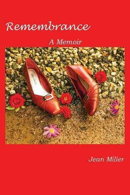Remembrance: A Memoir by Jean Miller