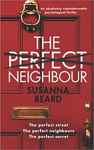 Die perfekte Nachbarin  by Susanna Beard