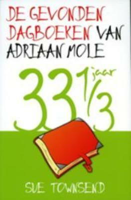 De gevonden dagboeken van Adriaan Mole 33 1/3 jaar by Sue Townsend, Anne Jongeling