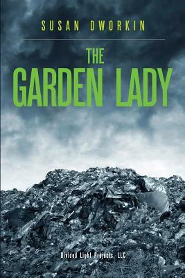 The Garden Lady by Susan Dworkin