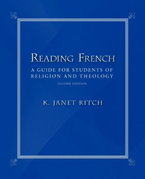 Reading French: A Guide for Students of Religion and Theology by K. Janet Ritch