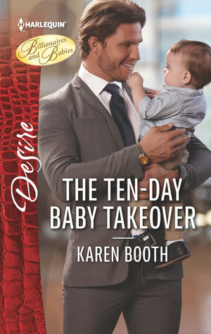 The Ten-Day Baby Takeover by Karen Booth