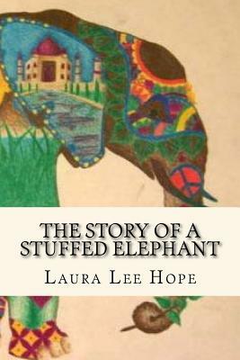 The Story of a Stuffed Elephant by Laura Lee Hope