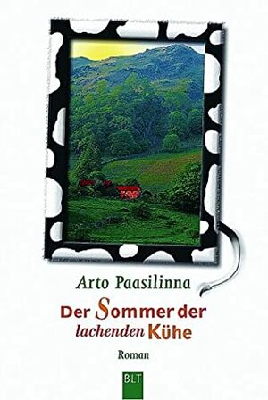 Der Sommer der lachenden Kühe by Arto Paasilinna