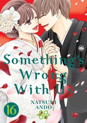 Something's Wrong with Us, Volume 16 by Natsumi Andō