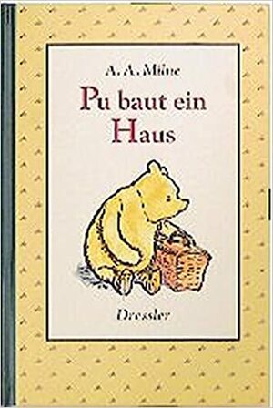 Pu der Bär / Pu baut ein Haus. by Ernest H. Shepard, A.A. Milne