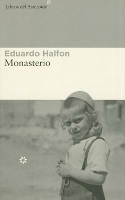 Monasterio by Eduardo Halfon