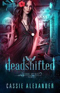 Deadshifted by Cassie Alexander