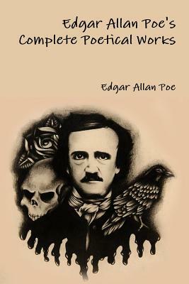 Edgar Allan Poe's Complete Poetical Works by Edgar Allan Poe