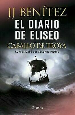 El diario de Eliseo. Caballo de Troya: Confesiones del segundo piloto by J.J. Benítez