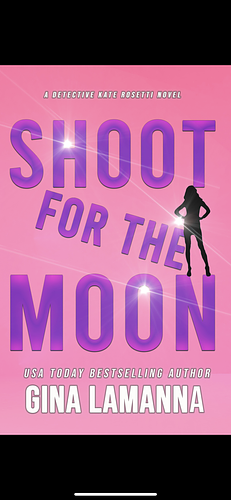 Shoot for the Moon by Gina LaManna