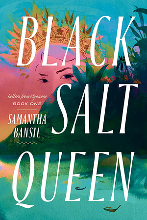 Black Salt Queen by Samantha Bansil