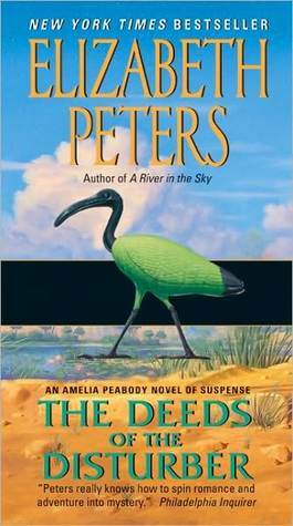 Deeds of the Disturber: An Amelia Peabody Novel of Suspense by Elizabeth Peters